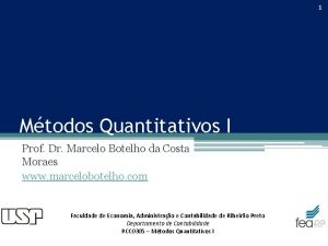 1 Mtodos Quantitativos I Prof Dr Marcelo Botelho