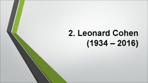 2 Leonard Cohen 1934 2016 Early Years Leonard