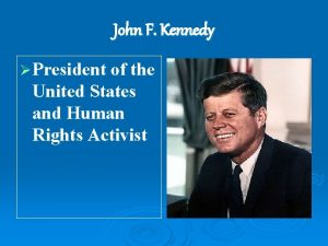 John F Kennedy President of the United States