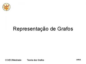 Representao de Grafos CCECMestrado Teoria dos Grafos UFES