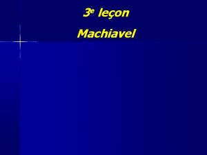 3 e leon Machiavel Nicolas Machiavel 1469 1527