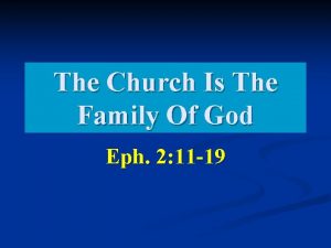 The Church Is The Family Of God Eph