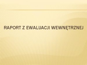 RAPORT Z EWALUACJI WEWNTRZNEJ PRZEDMIOT EWALUACJI OBSZAR 2