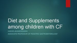 Diet and Supplements among children with CF HAZHIR