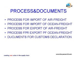 PROCESSDOCUMENTS PROCESS FOR IMPORT OF AIRFREIGHT PROCESS FOR
