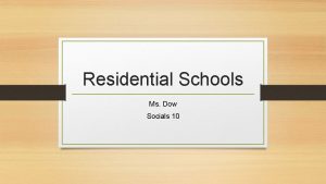 Residential Schools Ms Dow Socials 10 What happened