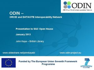 ODIN ORCID and DATACITE Interoperability Network Presentation to