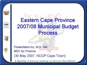 Eastern Cape Province 200708 Municipal Budget Process Presentation