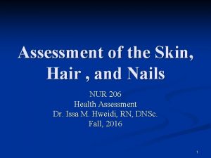Assessment of the Skin Hair and Nails NUR