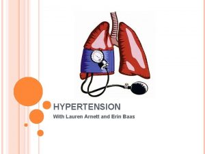 HYPERTENSION With Lauren Arnett and Erin Baas HYPERTENSION