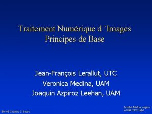 Traitement Numrique d Images Principes de Base JeanFranois