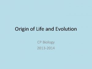 Origin of Life and Evolution CP Biology 2013