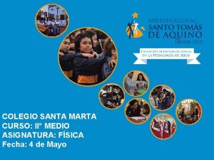 COLEGIO SANTA MARTA CURSO II MEDIO ASIGNATURA FSICA