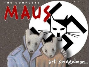 MAUS by Art Speigelman Published in two volumes