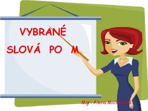 VYBRAN SLOV PO M Mgr Alena Micheov my