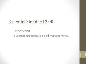 Essential Standard 2 00 Understand business organization and