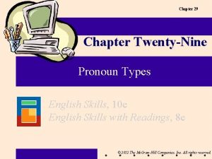 Chapter 29 Chapter TwentyNine Pronoun Types English Skills