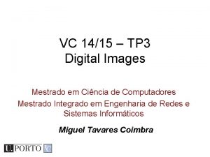 VC 1415 TP 3 Digital Images Mestrado em