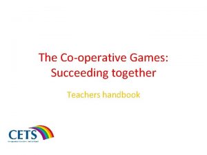 The Cooperative Games Succeeding together Teachers handbook Introduction