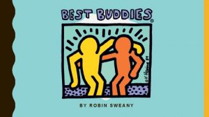 BY ROBIN SWEANY MADELINE ZACH BEST BUDDIES https