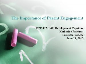 The Importance of Parent Engagement ECE 497 Child