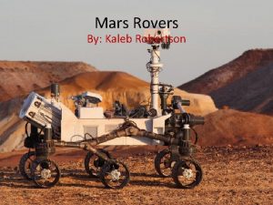 Mars Rovers By Kaleb Robertson 8 successfully landed