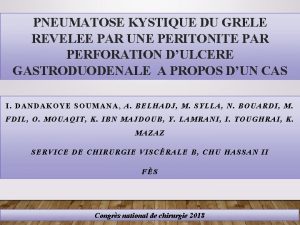 PNEUMATOSE KYSTIQUE DU GRELE REVELEE PAR UNE PERITONITE