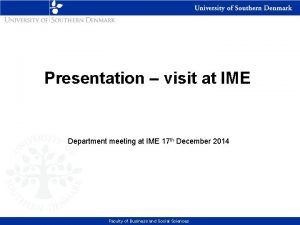 Presentation visit at IME Department meeting at IME