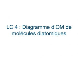 LC 4 Diagramme dOM de molcules diatomiques Introduction