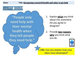 Date Title Recognising mental illhealth and when to