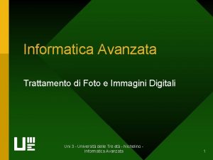 Informatica Avanzata Trattamento di Foto e Immagini Digitali