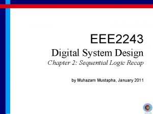 EEE 2243 Digital System Design Chapter 2 Sequential