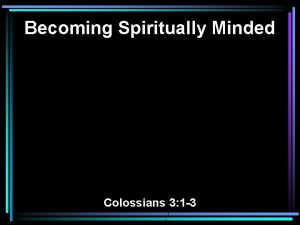 Becoming Spiritually Minded Colossians 3 1 3 1