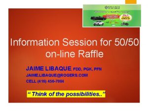 Information Session for 5050 online Raffle JAIME LIBAQUE