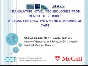 TRANSLATING NOVEL TECHNOLOGIES FROM BENCH TO BEDSIDE A