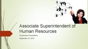 Associate Superintendent of Human Resources Introduction Presentation September