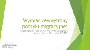 Wymiar zewntrzny polityki migracyjnej Kwestie migracji w relacjach