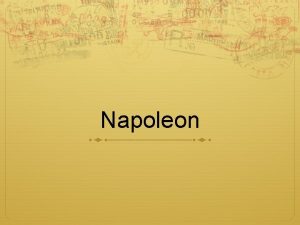 Napoleon How Did He Gain Power Napoleon defends