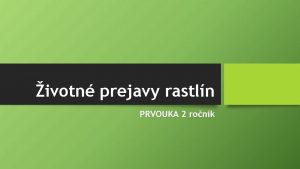 ivotn prejavy rastln PRVOUKA 2 ronk Uri ktor