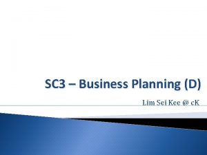 SC 3 Business Planning D Lim Sei Kee