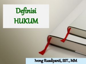 Definisi HUKUM Ivong Rusdiyanti SST MM Copyright Wondershare