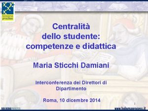 Centralit dello studente competenze e didattica Maria Sticchi