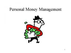 Personal Money Management 1 What Is Money Money