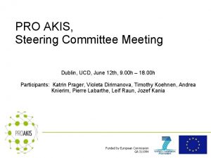 PRO AKIS Steering Committee Meeting Dublin UCD June