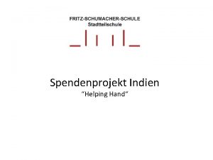 Spendenprojekt Indien Helping Hand Spendenprojekt Indien Helping Hand