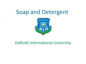 Soap and Detergent Daffodil International University Soaps are