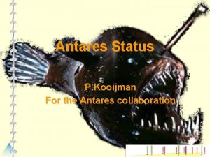 Antares Status P Kooijman For the Antares collaboration