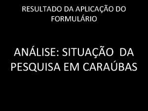 RESULTADO DA APLICAO DO FORMULRIO ANLISE SITUAO DA