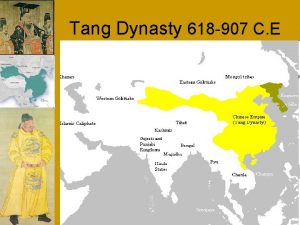 Tang Dynasty 618 907 C E Tang Dynasty