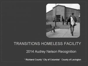 TRANSITIONS HOMELESS FACILITY 2014 Audrey Nelson Recognition Richland